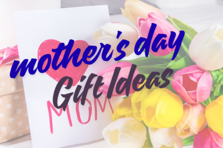 mother's day gift ideas