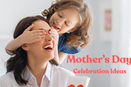 Mother’s Day celebration ideas